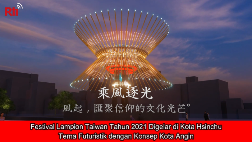Festival Lampion Taiwan Tahun 2021 Digelar di Kota Hsinchu, Tema Futuristik dengan Konsep Kota Angin