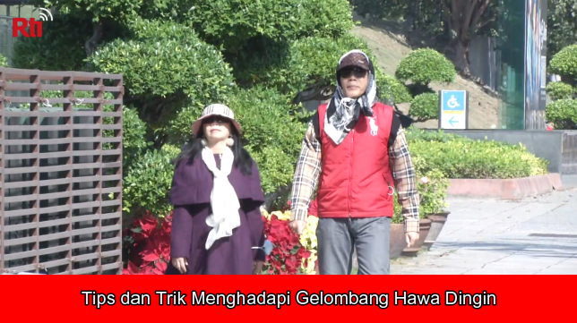 Tips dan Trik Menghadapi Gelombang Hawa Dingin