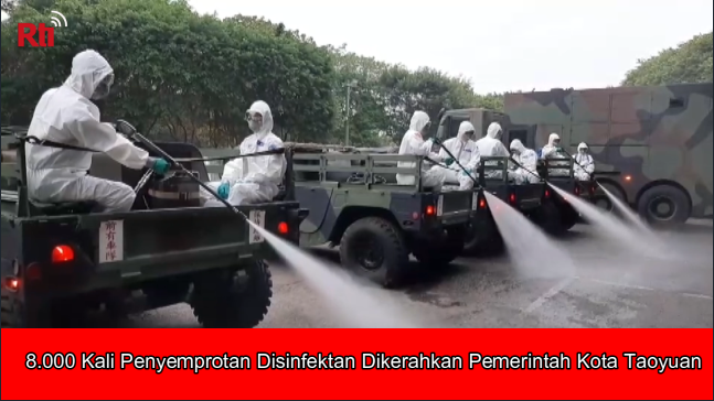 8.000 Kali Penyemprotan Disinfektan Dikerahkan oleh Pemerintah Kota Taoyuan.