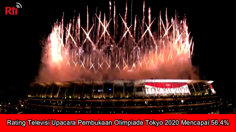 Rating Televisi Upacara Pembukaan Olimpiade Tokyo 2020 Mencapai 56,4%