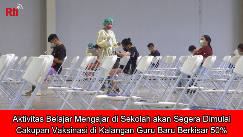 Aktivitas Belajar Mengajar di Sekolah akan Segera Dimulai, Cakupan Vaksinasi di Kalangan Guru Baru Berkisar 50%