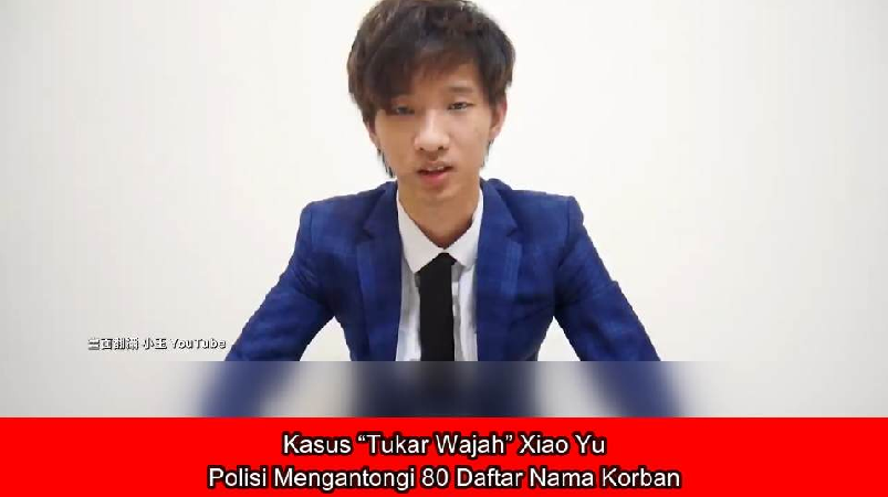 Kasus “Tukar Wajah” Xiao Yu, Polisi Mengantongi 80 Daftar Nama Korban