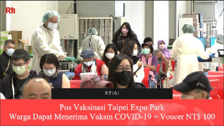 Pos Vaksinasi Taipei Expo Park, Warga Dapat Menerima Vaksin COVID-19 + Voucer NT$ 100