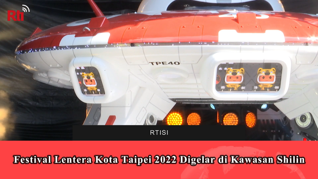 Festival Lentera Kota Taipei 2022 Digelar di Kawasan Shilin