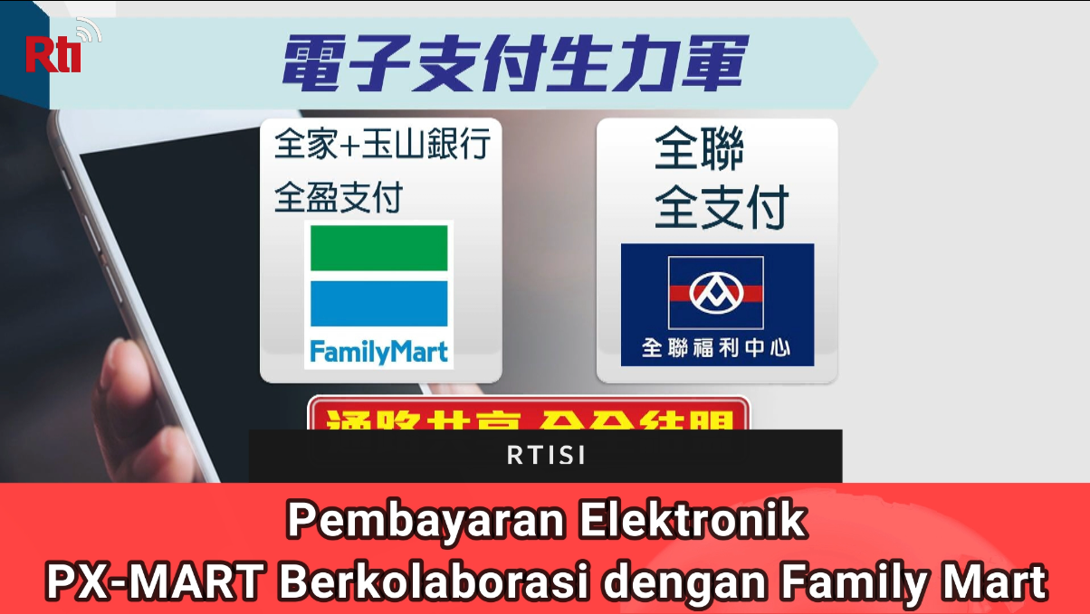 Pembayaran Elektronik PX-MART Berkolaborasi dengan Family Mart