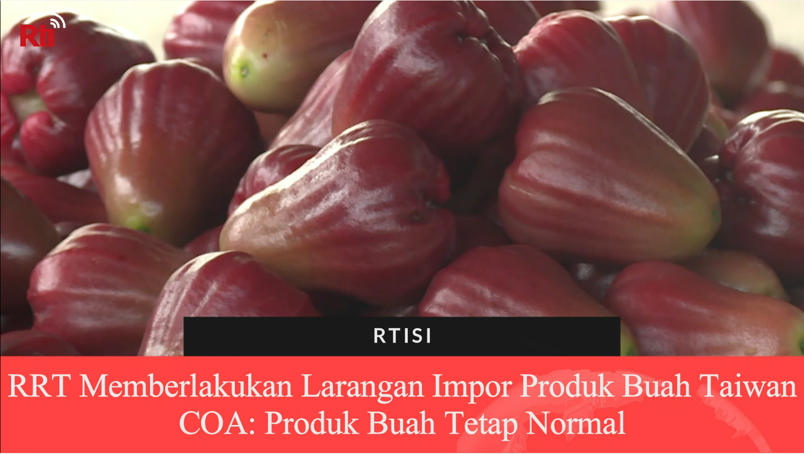 RRT Memberlakukan Larangan Impor Produk Buah Taiwan, COA: Produk Buah Tetap Normal