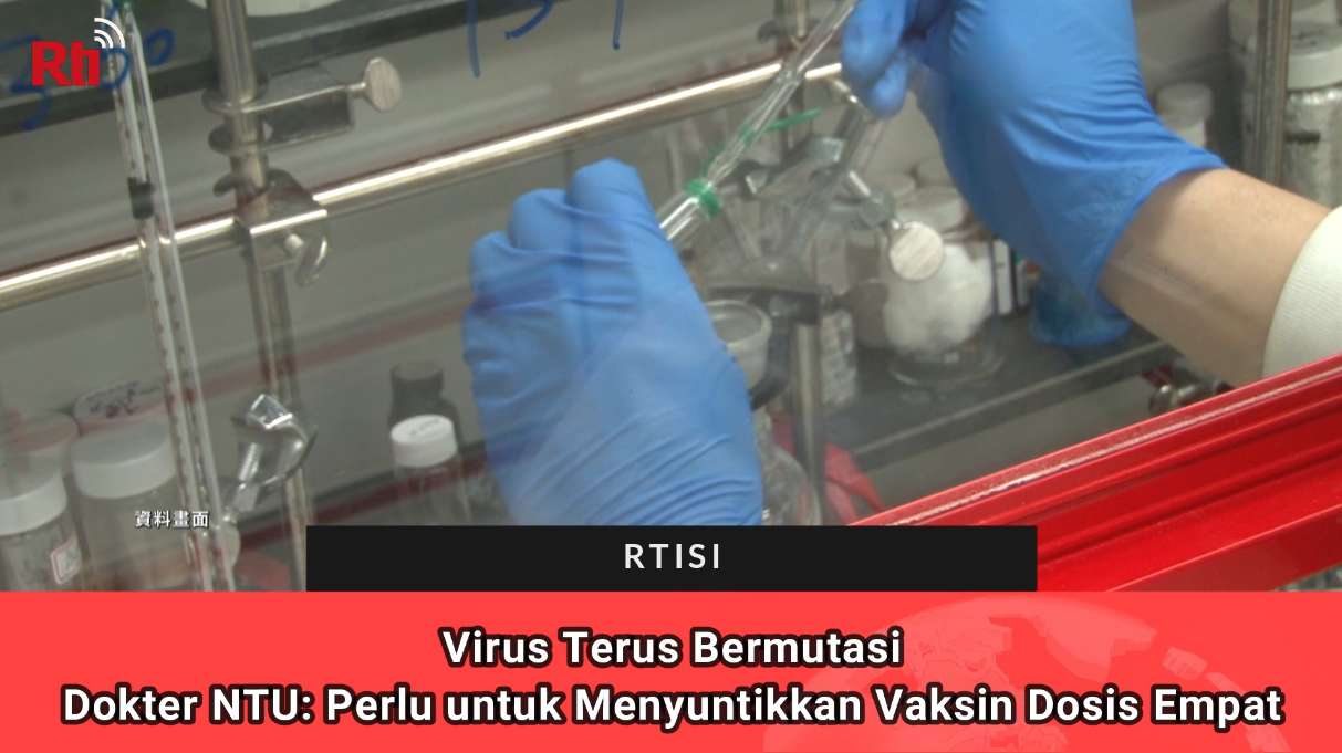Virus Terus Bermutasi, Dokter NTU: Perlu untuk Menyuntikkan Vaksin Dosis Empat