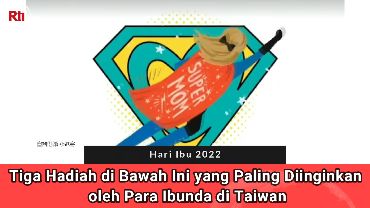 Hari Ibu 2022, Tiga Hadiah di Bawah Ini yang Paling Diinginkan oleh Para Ibunda di Taiwan Hari Ibu 2022, Tiga Hadiah di Bawah Ini yang Paling Diinginkan oleh Para Ibunda di Taiwan