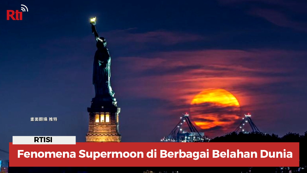 Fenomena Supermoon di Berbagai Belahan Dunia