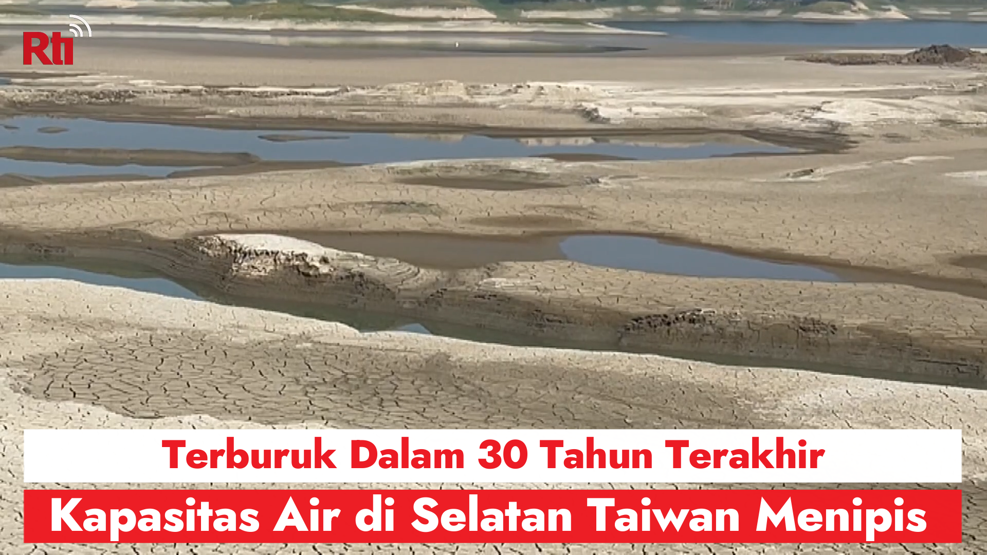 Terburuk Dalam 30 Tahun Terakhir, Kapasitas Air di Selatan Taiwan Menipis
