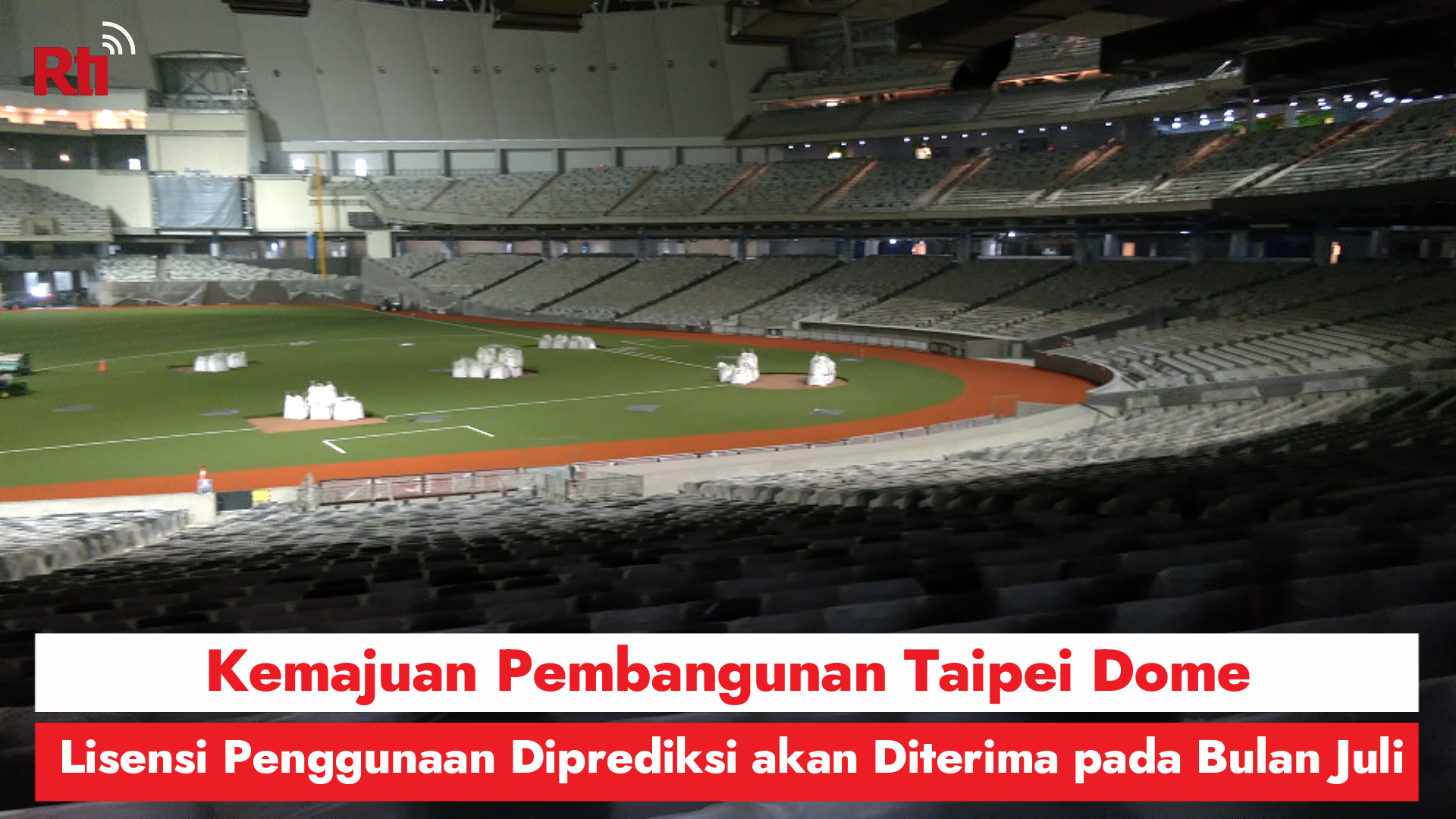 Kemajuan Pembangunan Taipei Dome, Lisensi Penggunaan Diprediksi akan Diterima pada Bulan Juli