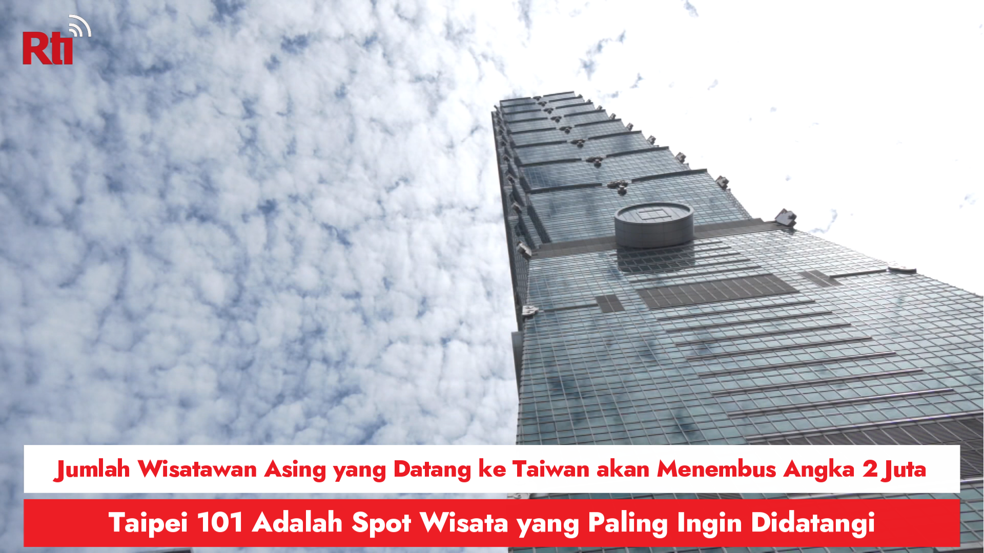 Jumlah Wisatawan Asing yang Datang ke Taiwan akan Menembus Angka 2 Juta, Taipei 101 Adalah Spot Wisata yang Paling Ingin Didatangi