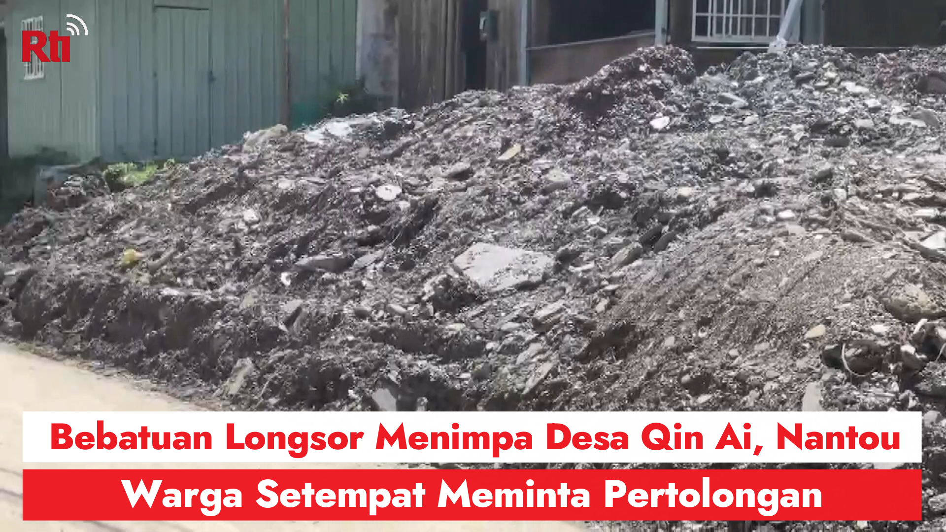 Bebatuan Longsor Menimpa Desa Qin Ai, Warga Setempat Meminta Pertolongan