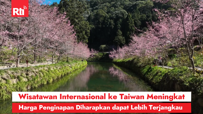 Wisatawan Internasional ke Taiwan Meningkat, Harga Penginapan Diharapkan dapat Lebih Terjangkau