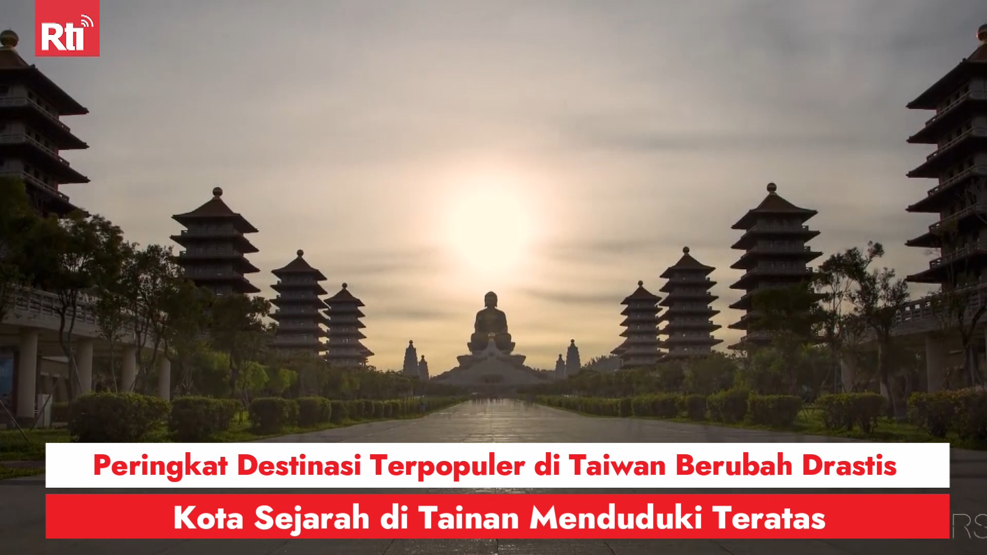 Peringkat Destinasi Terpopuler di Taiwan Berubah Drastis, Kota Sejarah di Tainan Menduduki Teratas