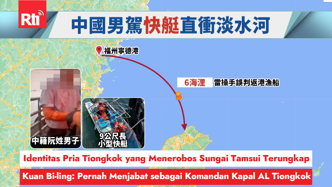 Identitas Pria Tiongkok yang Menerobos Sungai Tamsui dengan Speedboat Terungkap, Kuan Bi-ling: Pernah Menjabat sebagai Komandan Kapal Angkatan Laut Tiongkok