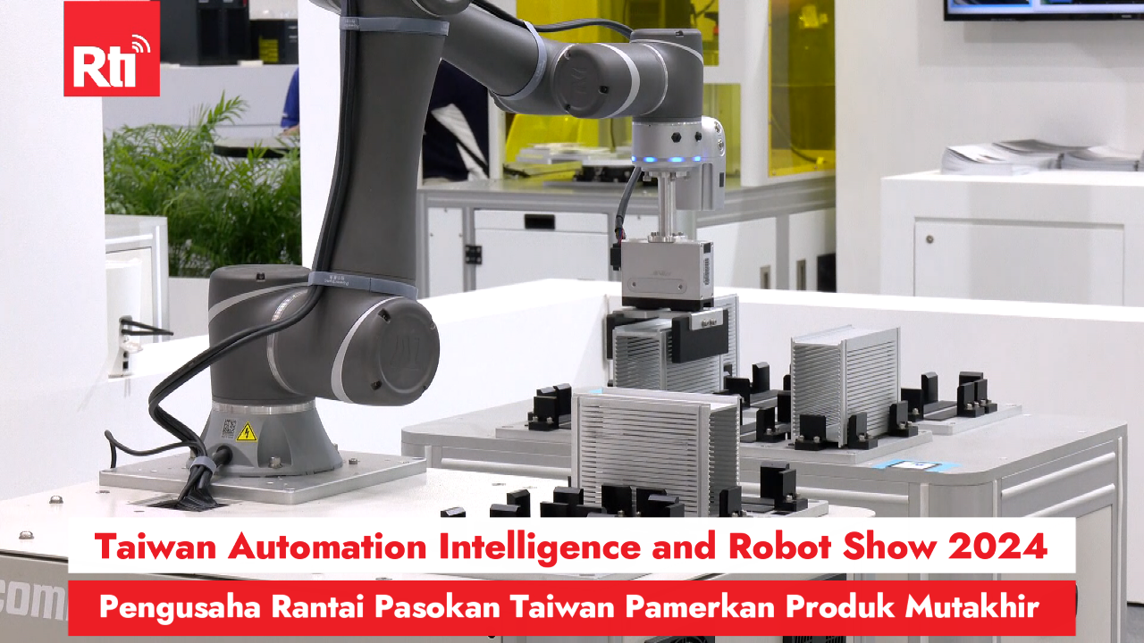 Taiwan Automation Intelligence and Robot Show 2024, Pengusaha Rantai Pasokan Taiwan Berkumpul