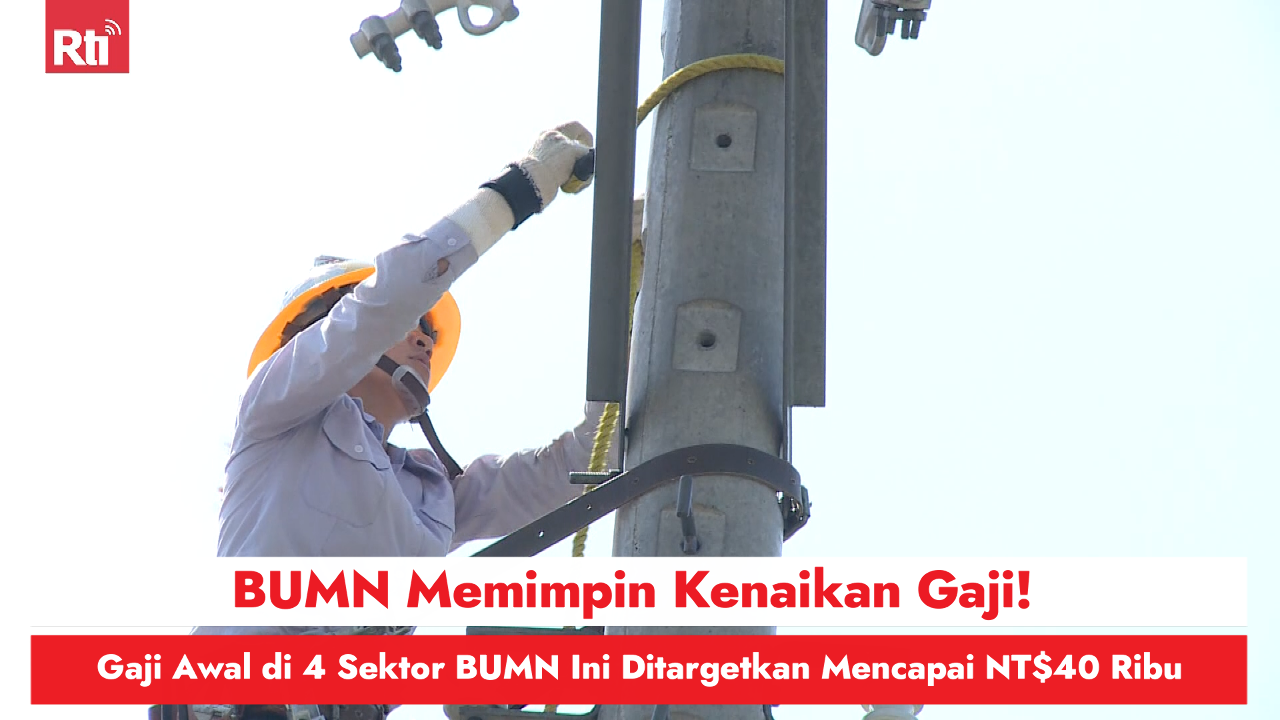 BUMN Memimpin Kenaikan Gaji! Gaji Awal Karyawan Baru di 4 Sektor BUMN Ini Ditargetkan Mencapai NT$40.000