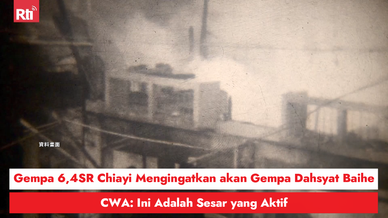 Gempa 6,4SR Chiayi Mengingatkan akan Gempa Dahsyat Baihe, CWA: Ini Adalah Sesar yang Aktif