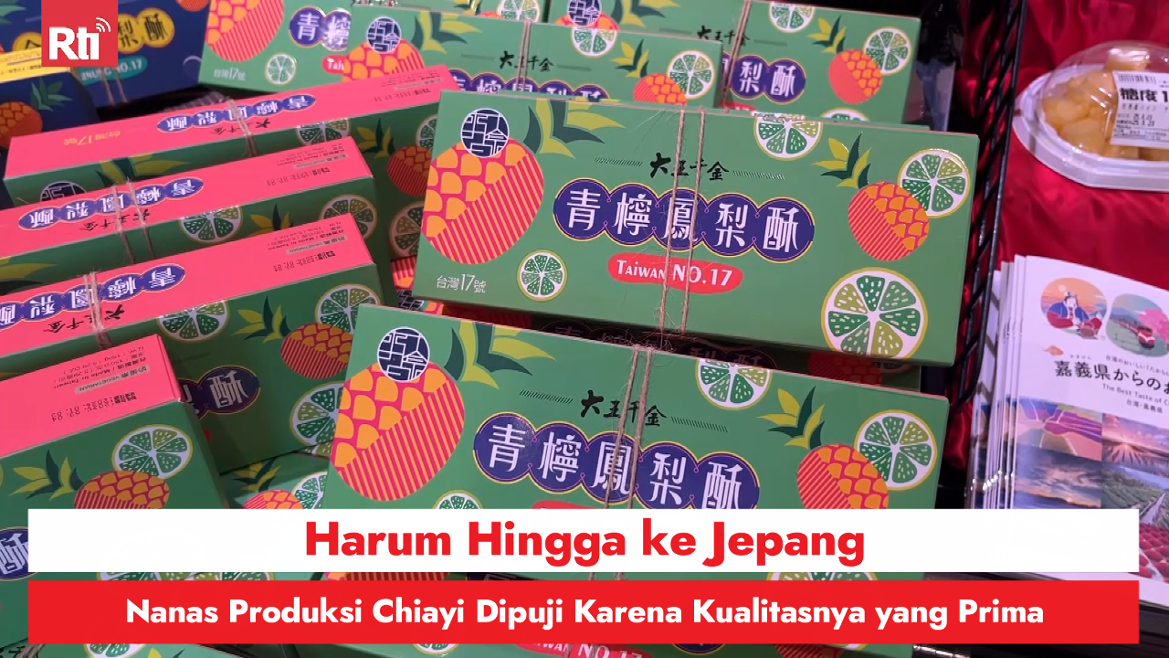 Harum Hingga ke Jepang, Nanas Produksi Chiayi Dipuji Karena Kualitasnya yang Prima